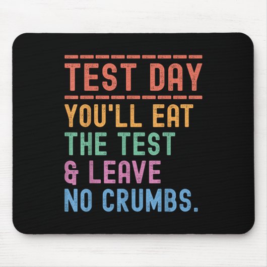 Funny Staat Testing Day Motivation Sie essen die Mousepad (Vorne)