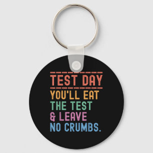 Funny Staat Testing Day Motivation Sie essen die Schlüsselanhänger