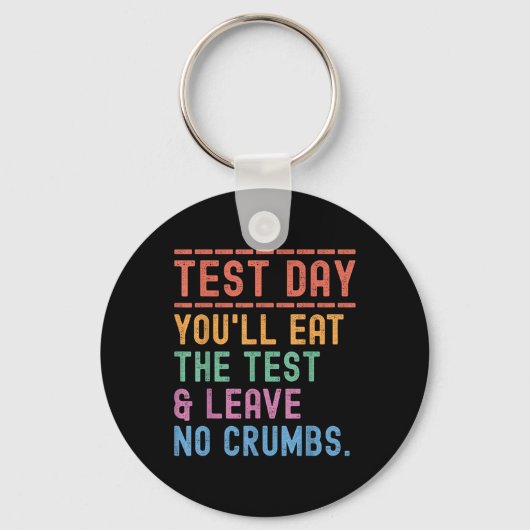 Funny Staat Testing Day Motivation Sie essen die Schlüsselanhänger (Vorderseite)