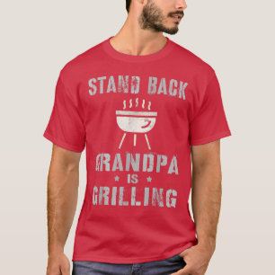 Funny STAND BACK GRANDPA IST GRILLENDE GRILLEN Gri T-Shirt