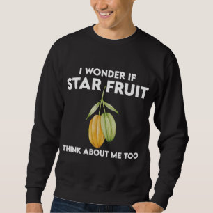 Funny Star Fruit Sprichwort Carambola Design Sweatshirt