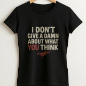 Funny Statement Tee; Cute Sassy Adult I don't Care T-Shirt