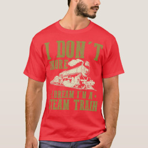 Funny Steam Train Railroad Grafische Eisenbahn Lie T-Shirt