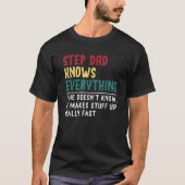 Funny Step dad know Everything Father s day gift f T-Shirt (Vorderseite)