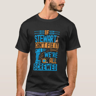 Funny Stewart. Wenn Stewart es nicht reparieren ka T-Shirt