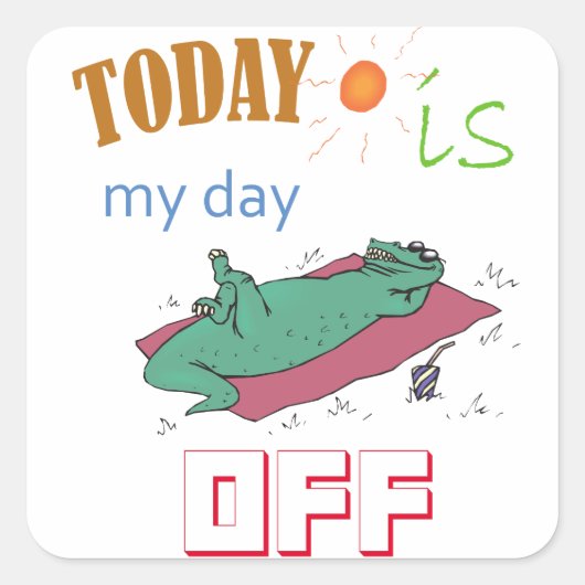 Funny Sticker "Today is my day off" (Vorderseite)