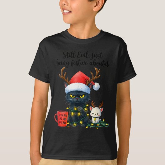 Funny Still Evil Just Being Festive About It Cat C T-Shirt (Vorderseite)