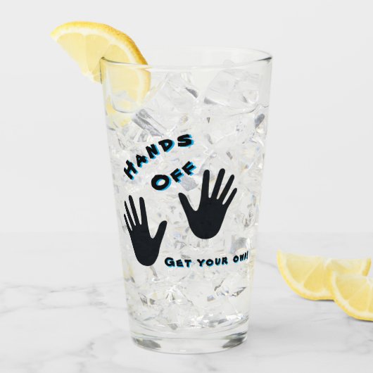 Funny Stingy "Hände weg... Holen Sie sich Ihr eige Glas (Vorderseite Ice)