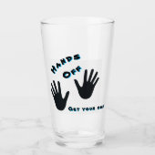 Funny Stingy "Hände weg... Holen Sie sich Ihr eige Glas (Vorderseite)