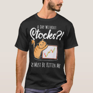Funny Stock Market Trading Investing Sprichwort I T-Shirt