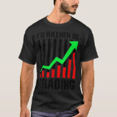 Funny Stock Trading Geschenk für Börsenhändler T-Shirt (Vorderseite)