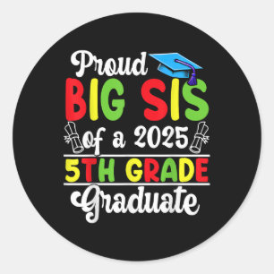 Funny Stolz Big Sis of a Cl of 2025 5th Grad Grad Runder Aufkleber