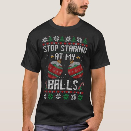 Funny Stop Staring At My Ornament Ugly Christmas T-Shirt (Vorderseite)