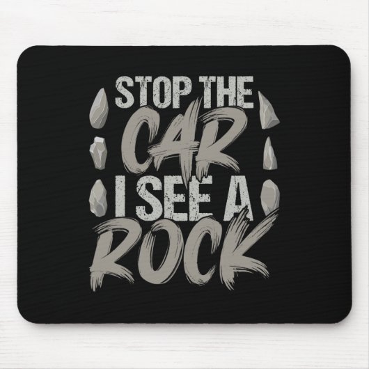 Funny Stopp Auto Ich sehe einen Rock Geologist Roc Mousepad (Vorne)