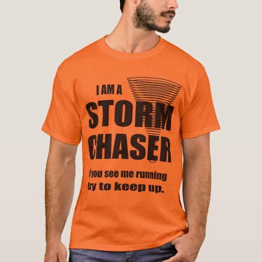 Funny Storm Chaser T - Shirt (Vorderseite)