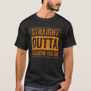Funny Straight Outdoor Weisheit Zähne Coole Zähne T-Shirt