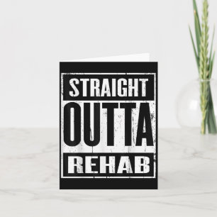 Funny Straight Outta Rehab Geschenk Idee Karte