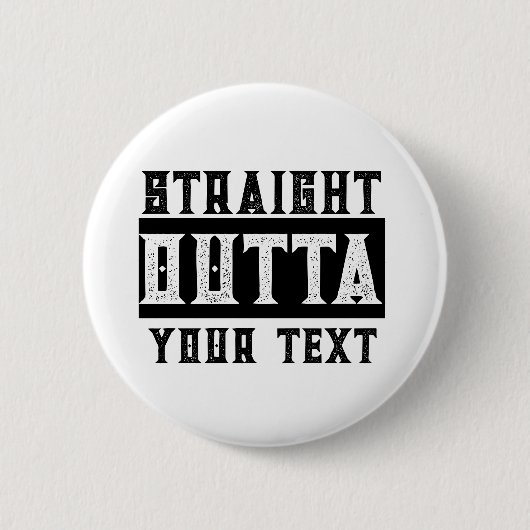 Funny 'Straight Outta Your Text' Button (Vorderseite)