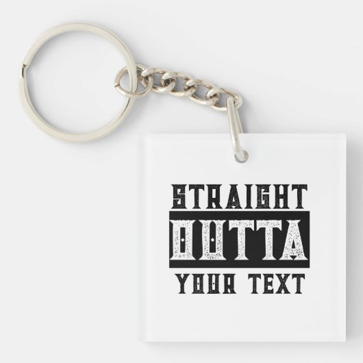 Funny 'Straight Outta Your Text' Schlüsselanhänger (Vorderseite)