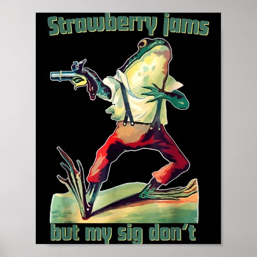 Funny Strawberry Jams But My Sig Don't  Poster (Vorne)
