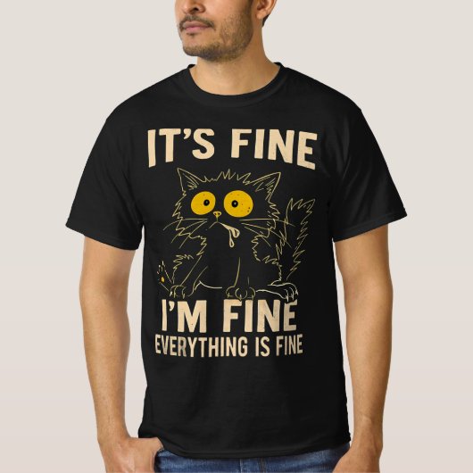 Funny Stressed Cat - It's Fine I'm Fine Everythi T-Shirt (Vorderseite)