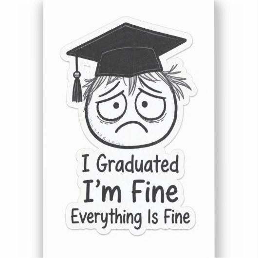 Funny Stressed Graduate Sticker - I'm Fine Everyth (Vorderseite)
