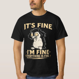 Funny Stressed Penguin - It's Fine I'm Fine  T-Shirt
