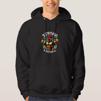 Funny Strong and Natural Strong Rooster Chicken Fa Hoodie