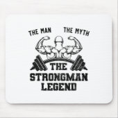 Funny Strongman The Man The Myth The Strongman Leg Mousepad (Vorne)