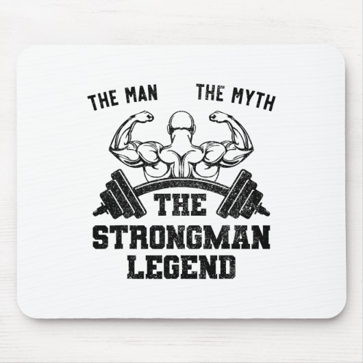 Funny Strongman The Man The Myth The Strongman Leg Mousepad (Vorne)