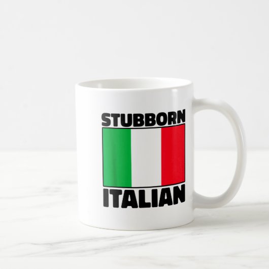 Funny Stubborn Italian Pride Italy Flag Italia For Kaffeetasse (Rechts)
