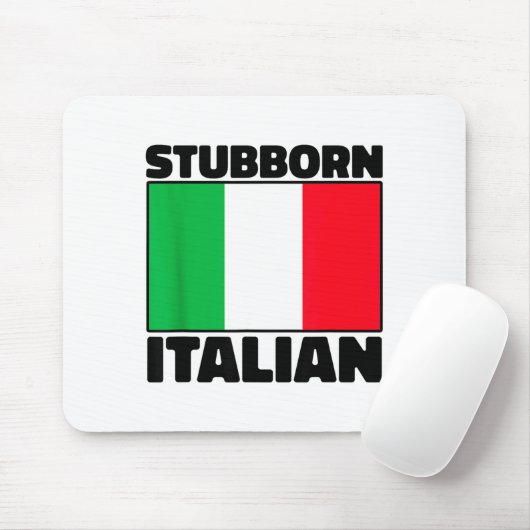 Funny Stubborn Italian Pride Italy Flag Italia For Mousepad (Mit Mouse)