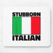 Funny Stubborn Italian Pride Italy Flag Italia For Mousepad (Vorne)