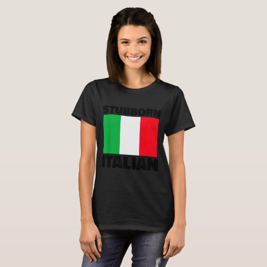Funny Stubborn Italian Pride Italy Flag Italia For T-Shirt (Vorne ganz)