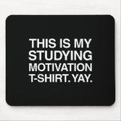 Funny Study Shirt Uni University Student Gi Mousepad (Vorne)