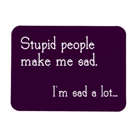 Funny Stupid People Magnet (Horizontal)