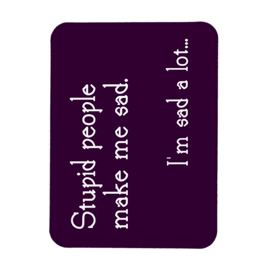 Funny Stupid People Magnet (Vertikal)