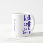 Funny Stylish Hello Coffee Teacher Coffee Kaffeetasse (VorderseiteRechts)
