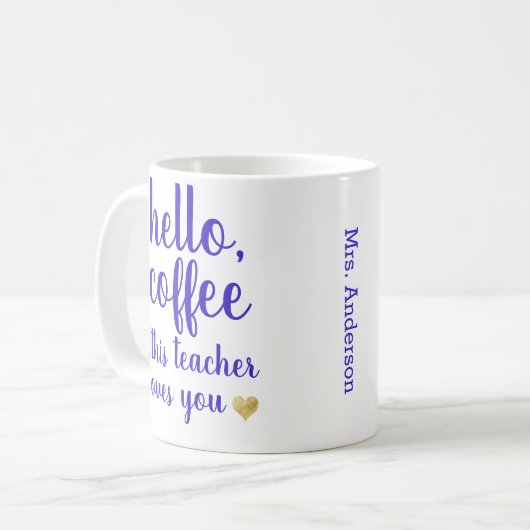 Funny Stylish Hello Coffee Teacher Coffee Kaffeetasse (Vorderseite Links)