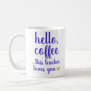 Funny Stylish Hello Coffee Teacher Coffee Kaffeetasse