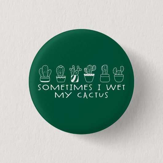 Funny Succulent Cactus, manchmal nasse ich meinen Button (Vorderseite)