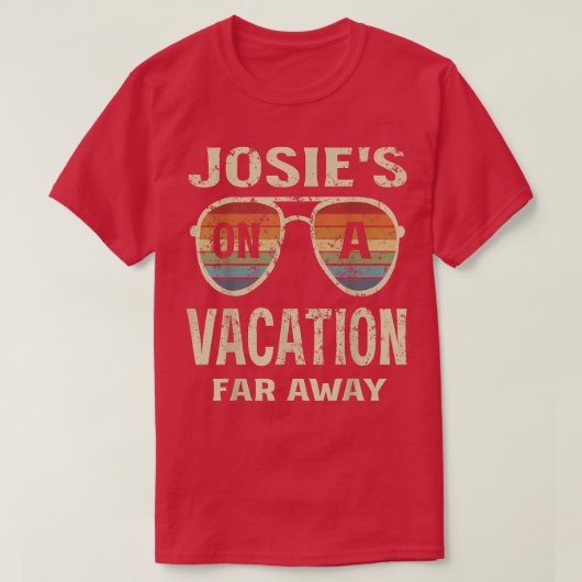 Funny Summer Quotes, Josies On Vacation Far Away T-Shirt (Design vorne)