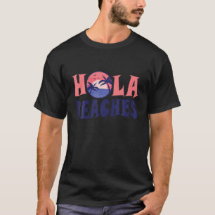 Funny Sunset Beach Vibes Hola Beaches Vacation Sum T-Shirt