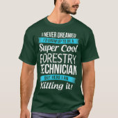 Funny Super Cool Forestry Techncian Tshirt Geschen (Vorderseite)