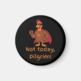 Funny Superhero Türkei nicht heute Pilgrim Magnet