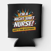 Funny Superpower Night Shift Nurse Aufwertung Dosenkühler (Vorderseite)