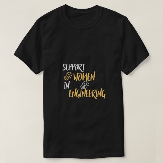 Funny Support Women in Engineering Design Geschenk T-Shirt (Design vorne)