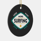 Funny Surfquote Keramik Ornament (Rechts)