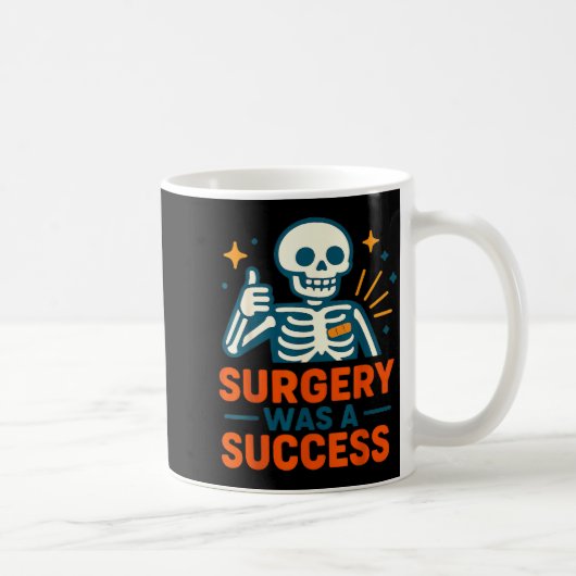 Funny Surgery Was A Success Skeleton Get Well Surg Kaffeetasse (Rechts)