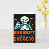 Funny Surgery Was A Success Skeleton Get Well Surg Karte (Gelbe Blume)